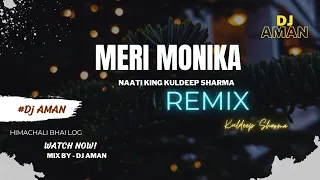 Meri Monika - Remix Dj Special 🔥New Pahari Song • Remix Song  2023 • Kuldeep Sharma • Non-stop •