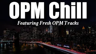 🌷 OPM Chill Songs 2021 🎧 Selected music to relax