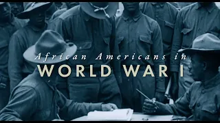 How WWI Changed America: African Americans in WWI