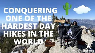 Cactus to Clouds (Hardest Day Hikes in the  US) // Just Trek Vlogs