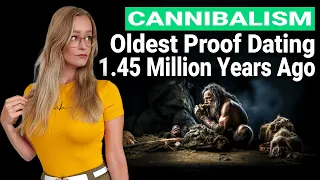 1.45 Million Year Old Proof Of Cannibalism