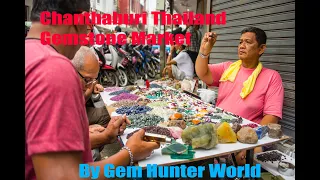 A Walk Through The Chanthaburi Gemstone Market Thailand.