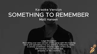 Matt Hansen - Something to remember (Karaoke Version)