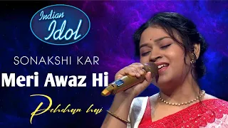 Meri awaz hi pehchan hai || Sonakshi Kar || Indian idol 13 performance 2022