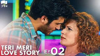 Teri Meri Love Story | Episode 2| Turkish Drama | Can Yaman l In Spite of Love | Urdu Dubbing | QE1Y