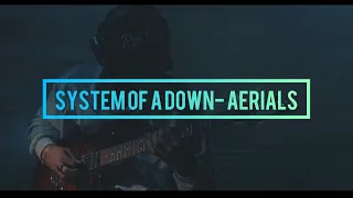 System Of A Down - Aerials (guitar cover)