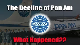 The Decline of Pan Am...What Happened?