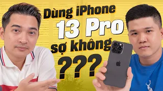 Bây giờ còn dùng iPhone 13 Pro thì CÓ SỢ KHÔNG ???