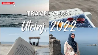 LJETOVANJE 2022 : Idemo na more | Ulcinj, Crna Gora (vlog) 🐬🌊