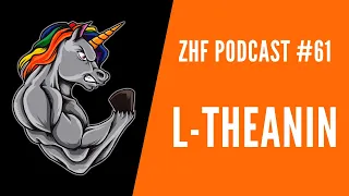 ZHF Podcast #61: L-Theanin - Za Hranicí Fitness