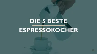 Die 5 Beste Espressokocher Test