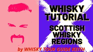 Whisky Tutorial - Scottish Whisky Regions by Whisky Tour Guide Keith