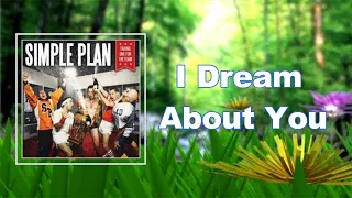 Simple Plan - I Dream About You (Lyrics)