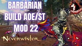 Neverwinter Mod 22 - Barbarian Blademaster Build AOE/ST Update Northside 2022