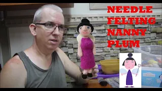 How to NEEDLE FELTING featured NANNY PLUM from BEN AND HOLLY'S KINGDOM