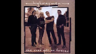 Everyone Gets Crazy Now and Then by The Highwaymen from the album The Road Goes On Forever