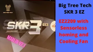 Big Tree Tech - SKR 3EZ - EZ2209 Sensorless homing and Cooling Fan