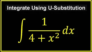 Integral of 1/(4+x^2) with u substitution | Integration Using The Substitution Rule