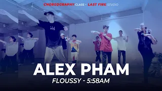 Floussy - 5:58am | Alex Pham Choreography | Last Fire Studio