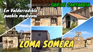 LOMA SOMERA. Pueblo medieval en Valderredible. SUR DE CANTABRIA.