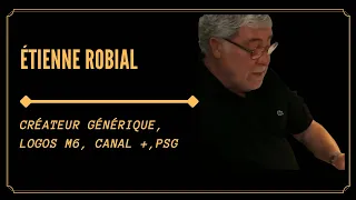 ÉTIENNE ROBIAL: CRÉATEUR GÉNÉRIQUE DE CANAL+, M6...