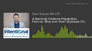 A National Violence Prevention Hotline: Why and How? [Episode 31]