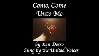 Come, Come Unto Me performed by the United Voices Choir