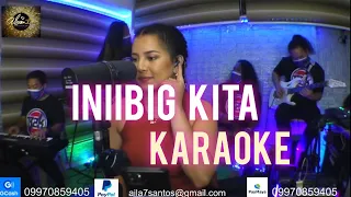 INIIBIG KITA (FEMALE KARAOKE)AILA SANTOS VERSION