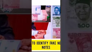 Top 6 Ways To Identify Fake New Naira Notes