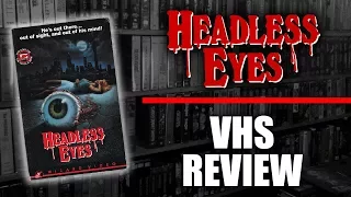 VHS Review #013: Headless Eyes (1986, Wizard Video)