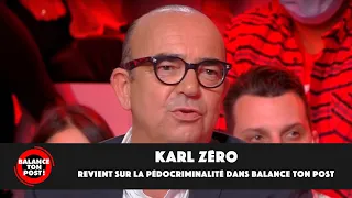 Karl Zero revient sur la pédocriminalité dans Balance Ton Post