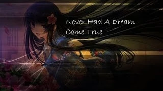 Nightcore - Never Had a Dream Come True (+Lyrics)