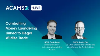 ACAMS Live with David Fein- Combatting Money Laundering Linked to IWT