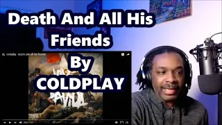 Coldplay - Death And All His Friends | MY REACTION |