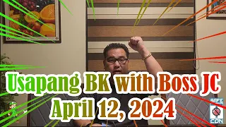 Usapang BK with Boss JC: April 12, 2024