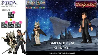 DFFOO GL | Dar3 to Defy VI SHINRYU | Machina Gladio Duo