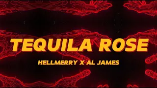 TEQUILA ROSE - HELLMERRY X AL JAMES (Lyrics)