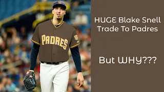 HUGE Blake Snell Trade to Padres? But why would the Rays do this???