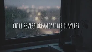 chill reverb dreamcatcher playlist (and it's raining outside)