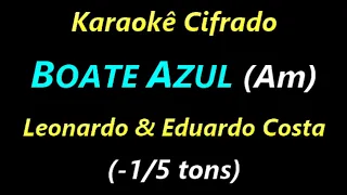 BOATE AZUL (Am) Leonardo & Eduardo Costa (-1/5 tons) **Karaokê Cifrado**