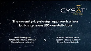CYSAT 2024: Demo "The security-by-design approach when building a new LEO constellation"