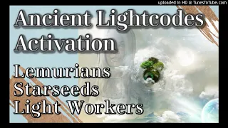 Light Code Activation Energy Channeling: Lemurians, Starseeds & Lightworkers | The Great Awakening