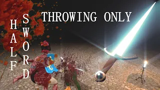 Half Sword Throwing Weapons Only!