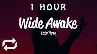 [1 HOUR 🕐 ] Katy Perry - Wide Awake (Lyrics)