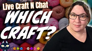 Which Craft? Live Craft n Chat