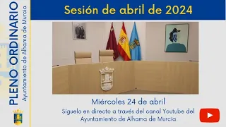 Pleno Ordinario abril 2024 - Ayuntamiento de Alhama de Murcia