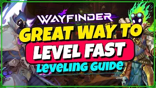 How to Level Up Fast in Wayfinder │Best Early Game Leveling for Experience - Beginners Guide