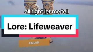Lore: Lifeweaver