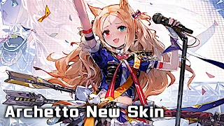 アルケットの新しい顔 | Arknights/明日方舟 Archetto New Face Showcase