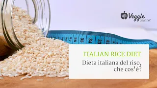 Italian Rice Diet, dieta italiana del riso, che cos'è?